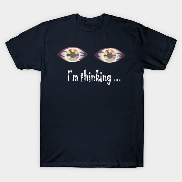 i'm thinking T-Shirt by jaml-12